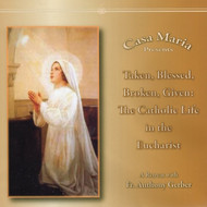 Taken, Blessed, Broken, Given (CDs) - Fr. Anthony Gerber