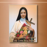 Understanding the Saint of the Little Way Better (CDs) - Fr. Gary Caster