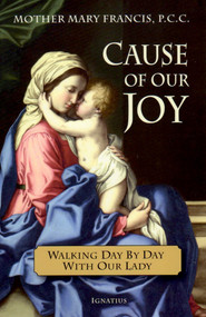 Cause of Our Joy - Mother Mary Francis, PCC