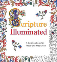 Scripture Illuminated: A Coloring Book for Prayer and Meditation
