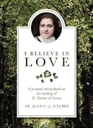 I Believe in Love - Fr. Jean D'Elbee