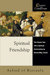 Spiritual Friendship - St. Aelred of Rievaulx with Fr. Dennis Billy