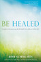 Be Healed - Dr. Bob Schuchts - Casa Maria Bookstore