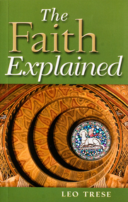 The Faith Explained (Third Edition) - Leo Trese