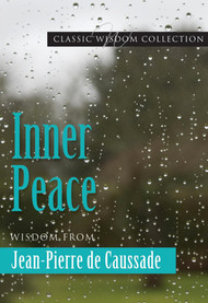 Inner Peace: Wisdom from Jean-Pierre de Caussade