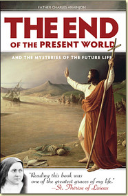 The End of the Present World and the Mysteries of the Future Life