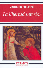 La libertad interior (Spanish Edition) - Jacques Philippe