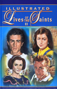 Illustrated Lives Of The Saints For Every Day Of The Year II - Fr. Thomas J. Donaghy