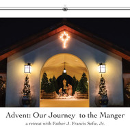 Advent: Our Journey to the Manger (CDs) - Fr. J. Francis Sofie, Jr.