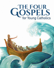 The Four Gospels For Young Catholics - Ciucci, Fossati, Perego and Sartor