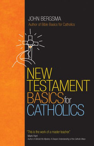 New Testament Basics For Catholics - Dr.John Bergsma