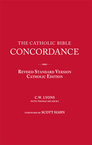 The Catholic Bible Concordance for the Revised Standard Version Catholic Edition (RSV-CE)