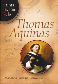Thomas Aquinas (Saints By Our Side) - Marianne Lorraine Trouve 