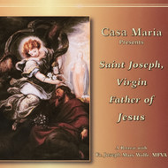 St. Joseph: Virgin Father of Jesus (CDs) - Fr. Joseph Mary Wolfe, MFVA