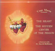 The Heart: The Hidden Center of the Person (CDs) - Father David Skillman