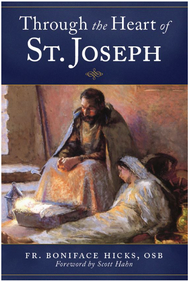 Through the Heart of St. Joseph - Fr. Boniface Hicks, OSB