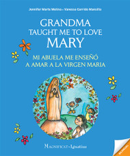 Grandma Taught Me to Love Mary: Mi Abuela Me Enseño a Amar a la Virgen Maria -  Jennifer Marte Molina, Vanessa Garrido Mansilla