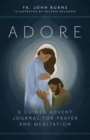 Adore: A Guided Advent Journal for Prayer and Meditation -  Fr. John Burns