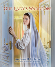 Our Lady’s Wardrobe -  Anthony DeStefano