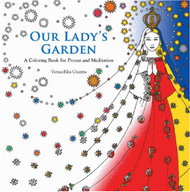 Our Lady's Garden: A Coloring Book For Prayer & Meditation - Guerra Veruschka