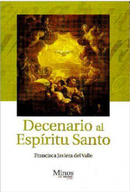 Decenario al Espíritu Santo (About the Holy Spirit)-  Francisca Javiera del Valle