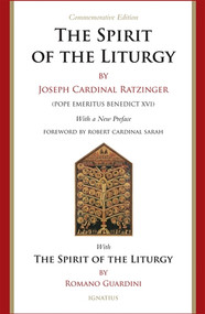 The Spirit of the Liturgy - Cardinal Joseph Ratzinger, Romano Guardini
