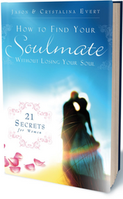 How to Find Your Soulmate Without Losing Your Soul -  Jason and Crystalina  Evert 