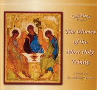 The Glories of the Most Holy Trinity (CDs) - Father Anthony Gerber