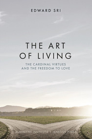 The Art of Living - Dr. Edward Sri