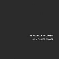The Hillbilly Thomists - Holy Ghost Power (CD)