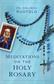 Meditations on the Holy Rosary - Fr. Dolindo Ruotolo