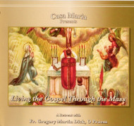 Living the Gospel Through the Mass (CDs) - Father Gregory Dick, O Praem