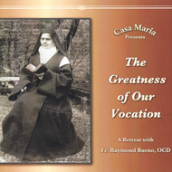 The Greatness of Our Vocation (CDs) - Fr. Raymond Bueno, OCD