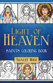 Light of Heaven Saints Coloring Book - Adalee Hude