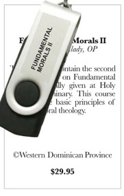 Fundamental Morals II (USB) - Fr. Brian Mullady, OP