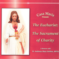 The Eucharist: The Sacrament of Charity (MP3s) - Fr Anthony Mary, MFVA