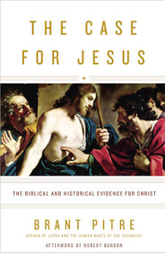 Case for Jesus (paperback) - Dr. Brant Pitre