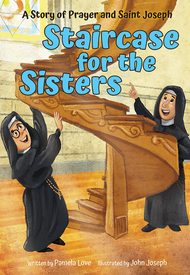 Staircase for the Sisters - Pamela Love, John Joseph (Illustrator)