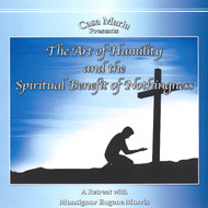 The Art of Humility and the Spiritual Benefit of Nothingness (MP3s) - Msgr Eugene Morris
