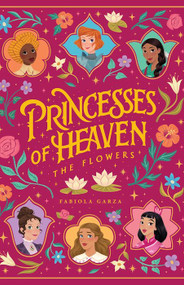 Princesses of Heaven - Fabiola Garza