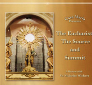The Eucharist: The Source and Summit (CDs) - Fr Nicholas Wichert