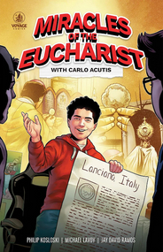 Miracles of the Eucharist With Carlo Acutis - Philip Kosloski, Michael LaVoy, Jay David Ramos