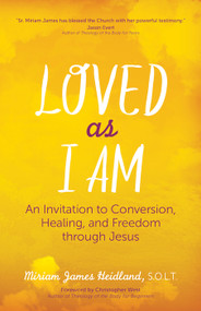 Loved as I Am - Sr. Miriam James Heidland, SOLT