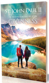 A Meditation on Givenness - St. John Paul II