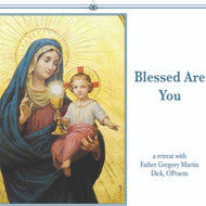 Blessed Are You (CDs) - Fr Gregory Martin Dick, OPraem