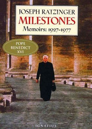 Milestones: Memoirs 1927-1977 - Joseph Cardinal Ratzinger