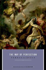 The Way of Perfection - St. Teresa of Avila 