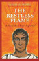 The Restless Flame: A Novel about Saint Augustine by Louis de Wohl
