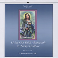 Living Our Faith Abundantly in Today's Culture (CDs) - Fr. Wade Menezes, CPM