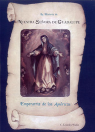 La Historia de Nuestra Señora de Guadalupe, Emperatriz de las Américas